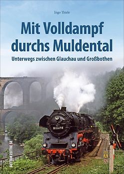 Mit Volldampf durchs Muldental