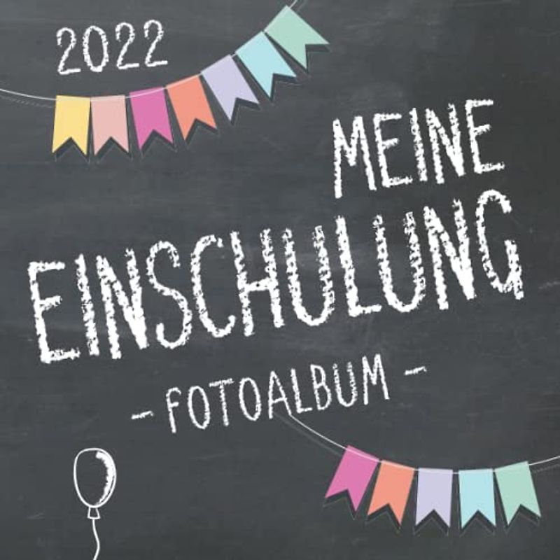 Meine Einschulung 2022, Fotoalbum zum Schulanfang für Mädchen und Jungen: Gästebuch & Erinnerungsalbum als Geschenk für die Schultüte zum ersten Schultag
