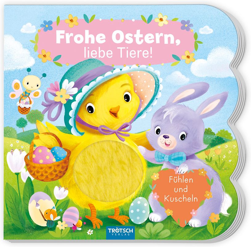 TRÖTSCH - Fühlbuch Frohe Ostern liebe Tiere Fühlen und Kuscheln