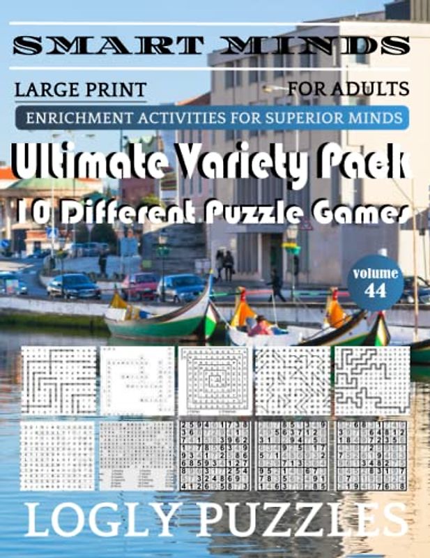 Smart Minds -Super Variety 10 Different Puzzle Games Book For Adults: Ultimate Variety Puzzles Large-Print Word Search, Word Maze .Word Spiral ,Word ... And Sudoku Easy , Medium And Hard volume 44