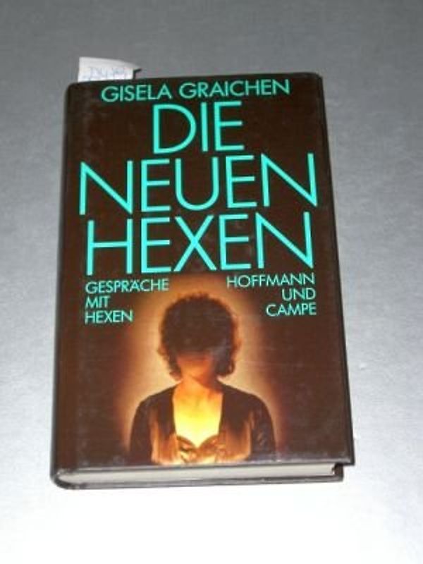 Die neuen Hexen. Gespräche mit Hexen