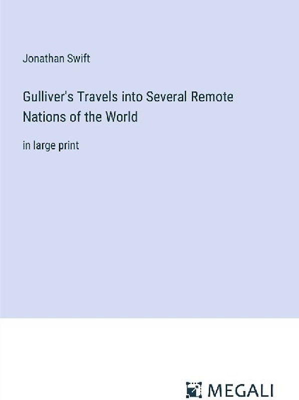 Gulliver's Travels into Several Remote Nations of the World