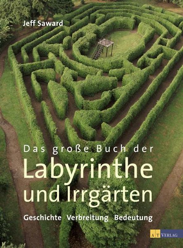 Das grosse Buch der Labyrinthe und Irrgärten