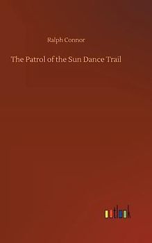 The Patrol of the Sun Dance Trail