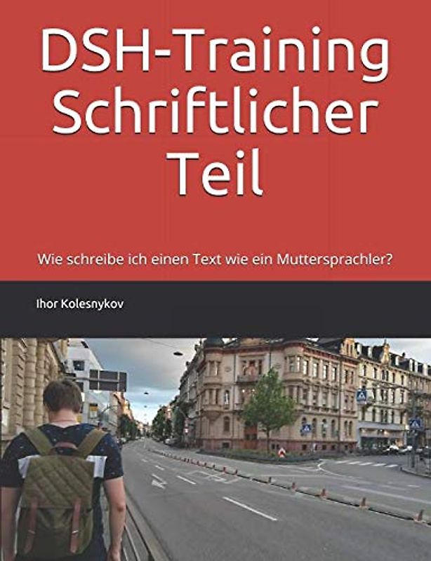 DSH-Training Schriftlicher Teil: Wie schreibe ich einen Text wie ein Muttersprachler?