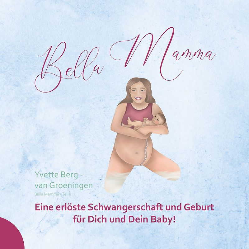 Bella Mamma - Teil II