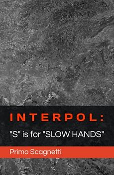 INTERPOL: "S" is for "SLOW HANDS"
