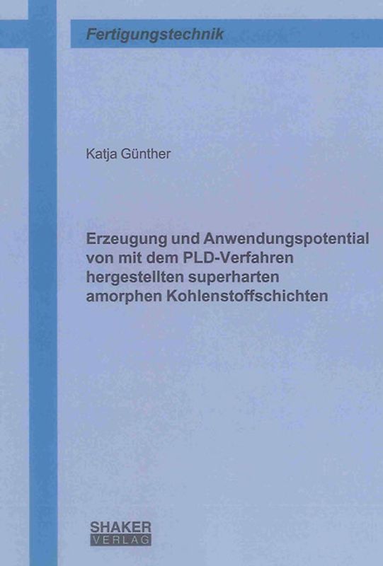 Erzeugung und Anwendungspotential von mit dem PLD-Verfahren hergestellten superharten amorphen Kohlenstoffschichten