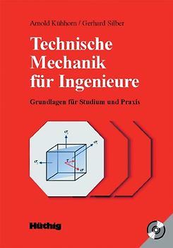 Technische Mechanik für Ingenieure. Grundlagen für Studium und Praxis
