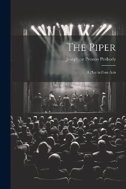 The Piper: A Play in Four Acts
