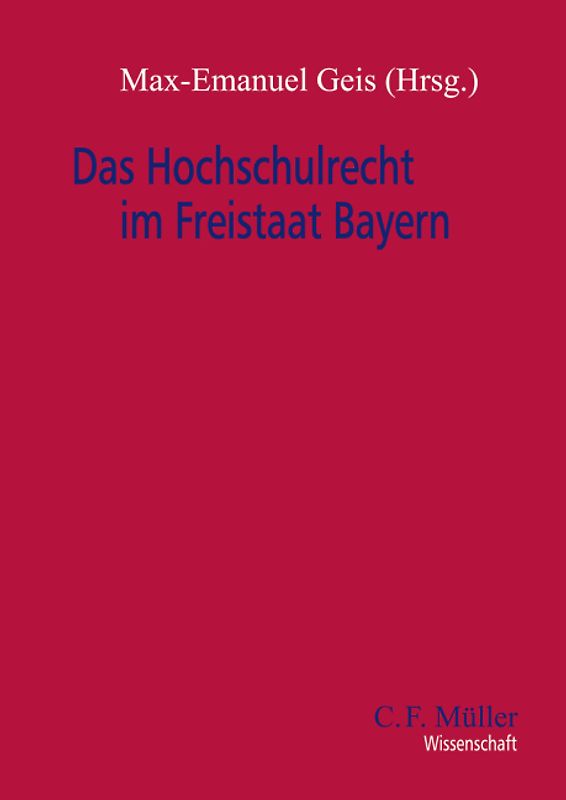 Das Hochschulrecht im Freistaat Bayern