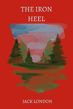 the iron heel by jack london