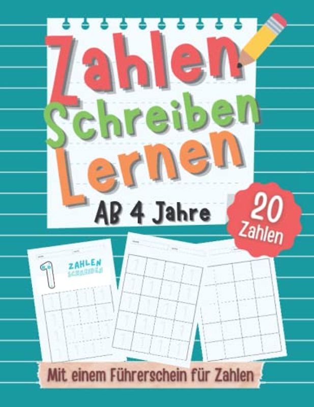 Zahlen Schreiben Lernen mit einem Zahlen-Führerschein ab 4 Jahren: Erste Zahlen Schreiben und Üben Lernen! Perfekt geeignet für Kinder ab 4 Jahren!: Vorschule Übungshefte ab 4 für Jungen und Mädchen