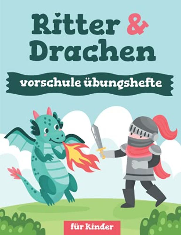 Ritter & Drachen vorschule übungshefte für kinder: Fun Kinderarbeitsbuch mit über 60 Aktivitäten, Malvorlagen für Kinder, Labyrinthen, Matching, Zählen, Zeichnen und vielem mehr.