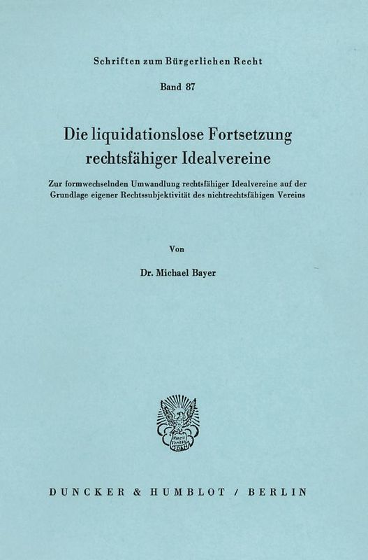 Die liquidationslose Fortsetzung rechtsfähiger Idealvereine.