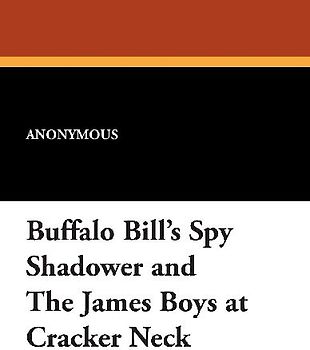 Buffalo Bill's Spy Shadower and the James Boys at Cracker Neck