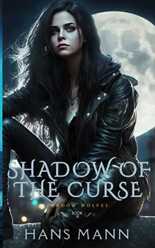 Shadow of the Curse: An Urban Fantasy Novel (Shadow Wolves, Band 3)