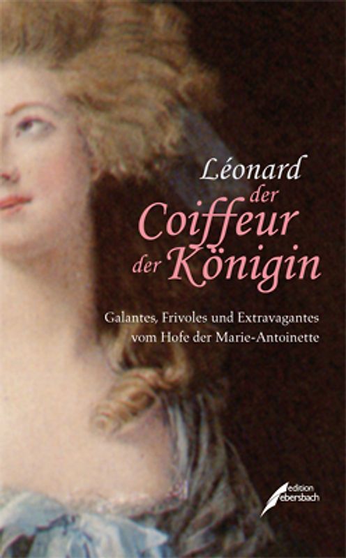 Léonard - Der Coiffeur der Königin