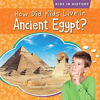 How Did Kids Live in Ancient Egypt?