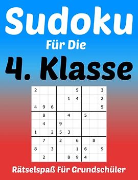Sudoku Für Die 4. Klasse: Rätselspaß Für Grundschüler