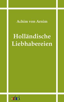 Holländische Liebhabereien