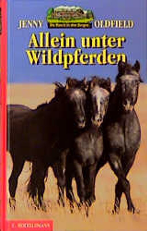 Die Ranch in den Bergen / Allein unter Wildpferden