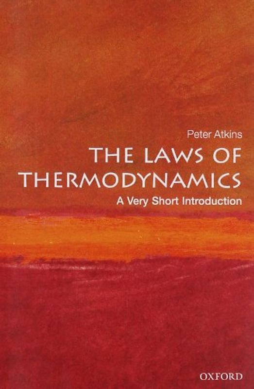 The Laws of Thermodynamics: A Very Short Introduction (Very Short Introductions) - Peter Atkins