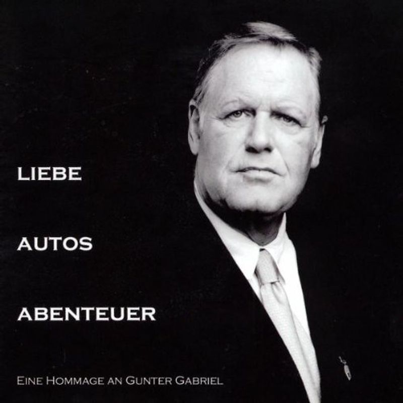 Various - Liebe, Autos, Abenteuer - Tribute to Gunter Gabriel