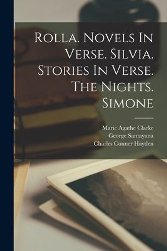 Rolla. Novels In Verse. Silvia. Stories In Verse. The Nights. Simone