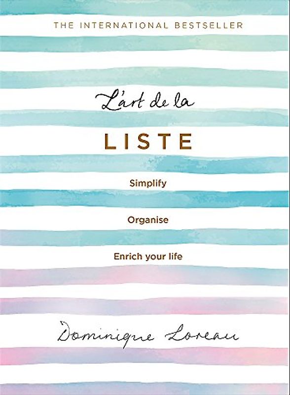 L'Art de la Liste: Simplify, Organise and Enrich Your Life