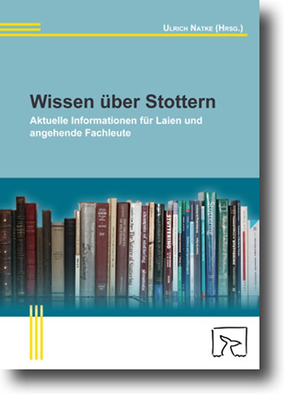 Wissen über Stottern. Aktuelle Informationen für Laien und angehende Fachleute