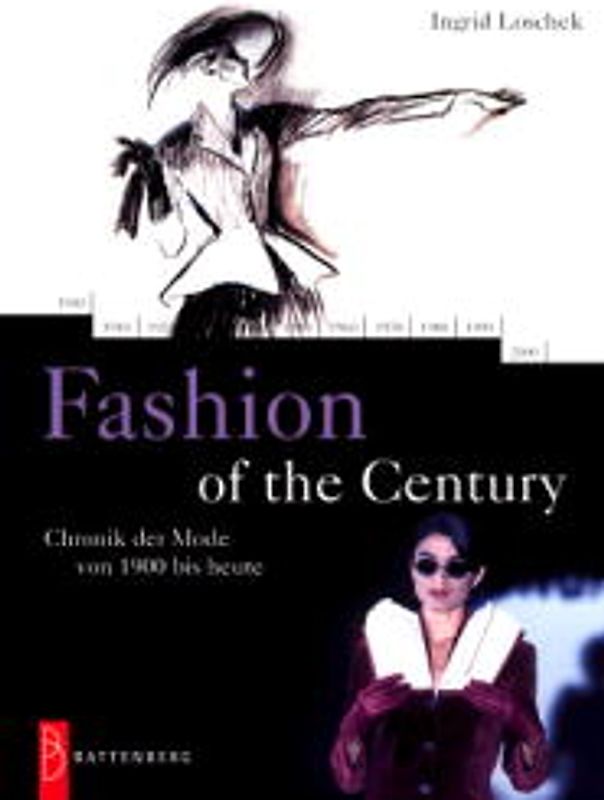 Fashion of the Century. Chronik der Mode von 1900 bis heute