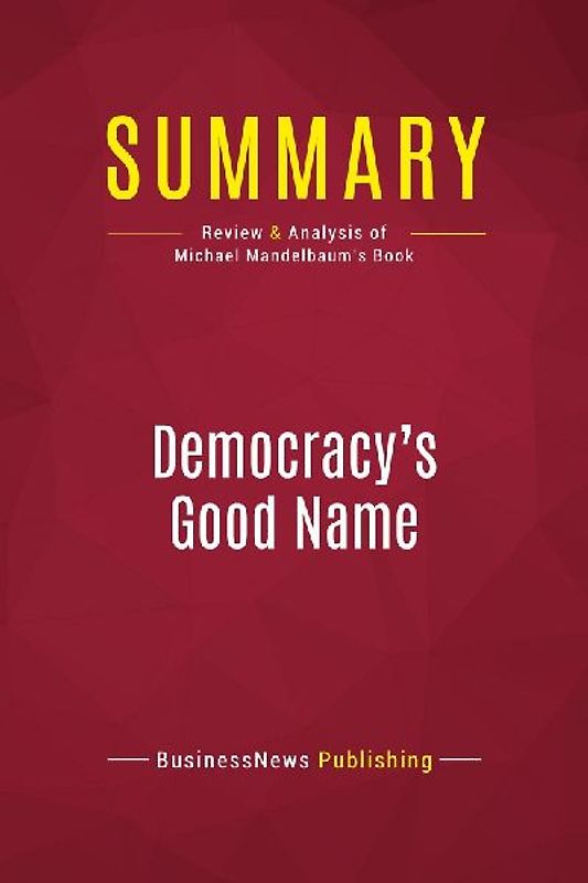 Summary: Democracy's Good Name
