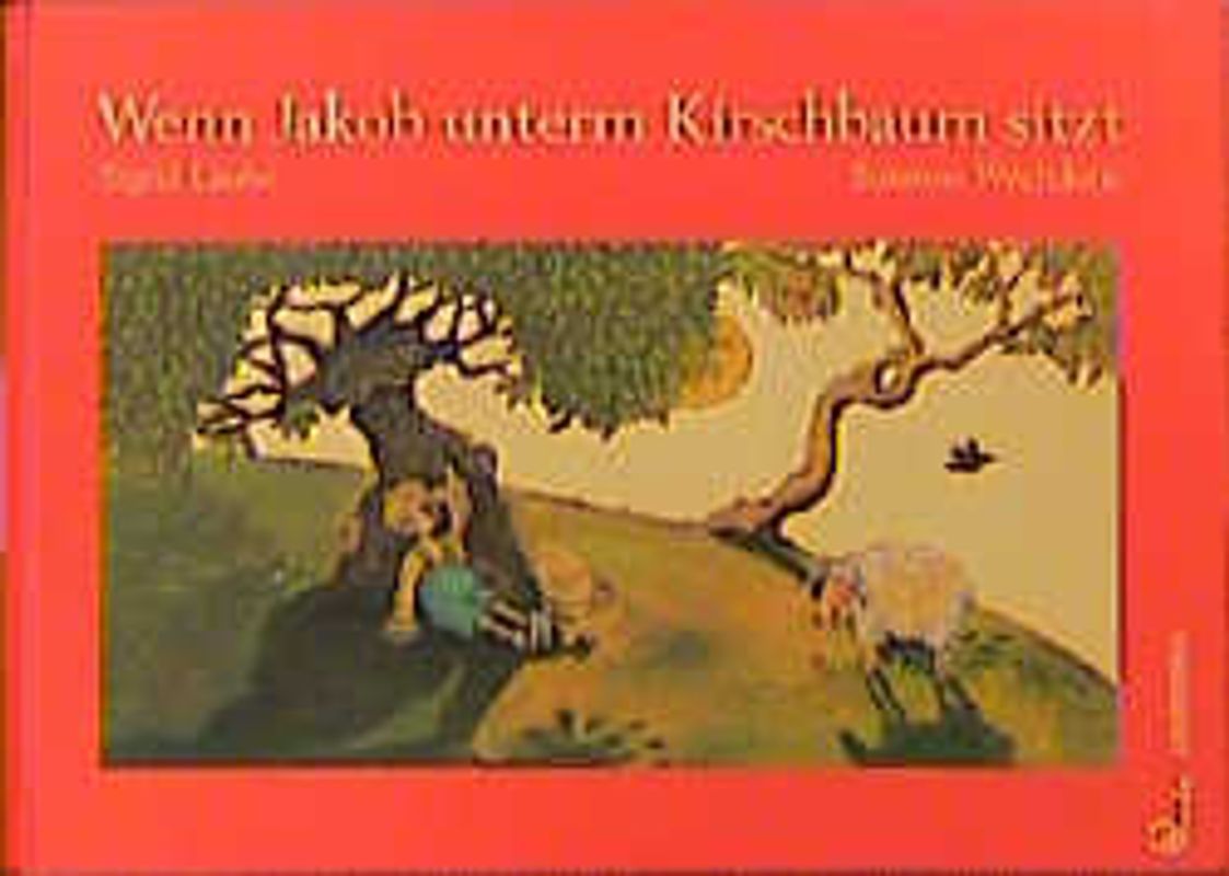 Wenn Jakob unterm Kirschbaum sitzt...
