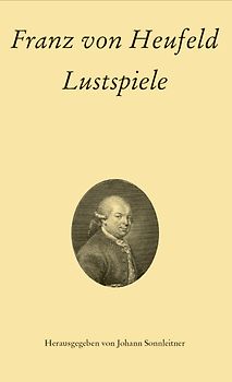 Franz von Heufeld: Lustspiele