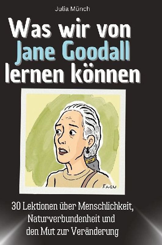 Was wir von Jane Goodall lernen können
