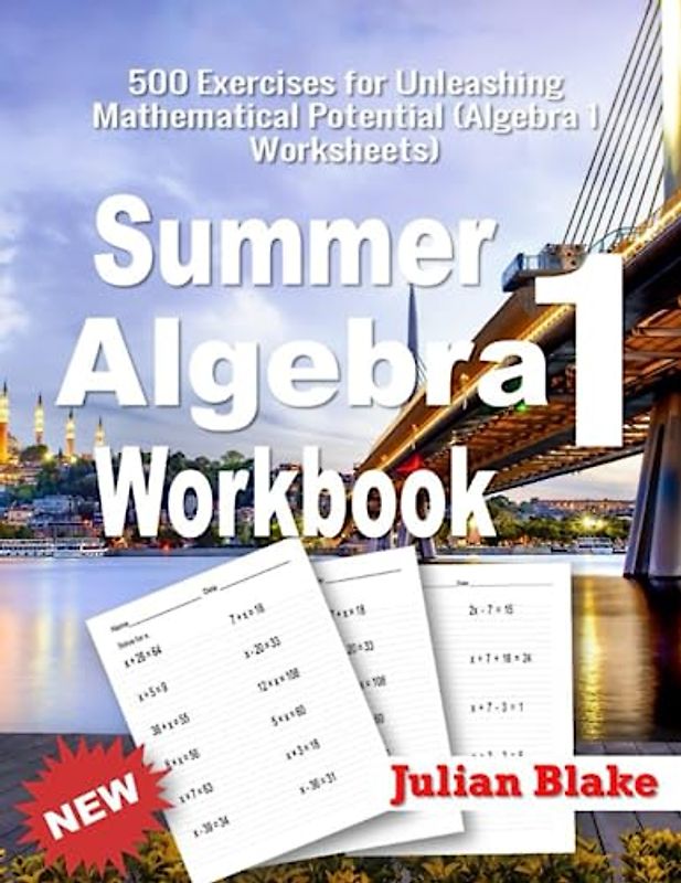 Summer Math Algebra 1 Workbook: 500 Exercises for Unleashing Mathematical Potential (Algebra 1 Worksheets)