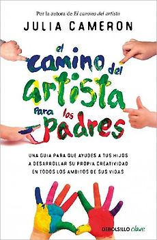 El Camino del Artista Para Los Padres / The Artist's Way for Parents