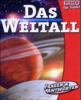 Wissen für Kinder: Das Weltall - Fragen & Antworten - Dr. Deiters Stefan