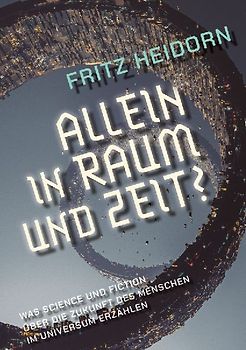 Allein in Raum und Zeit?