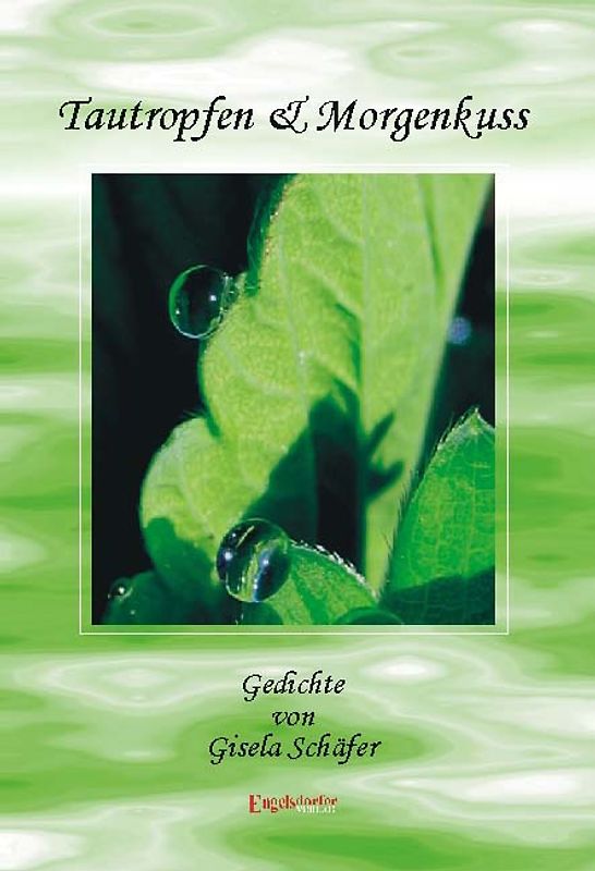 Tautropfen & Morgenkuss