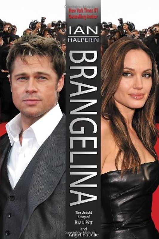 Brangelina: The Untold Story of Brad Pitt and Angelina Jolie - Ian Halperin