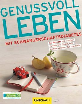 Genussvoll leben mit Schwangerschaftsdiabetes