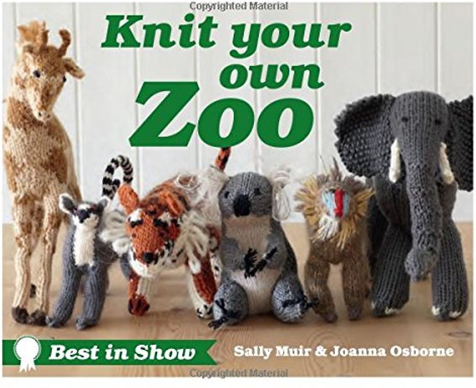 Best in Show: Knit Your Own Zoo - Muir, Sally