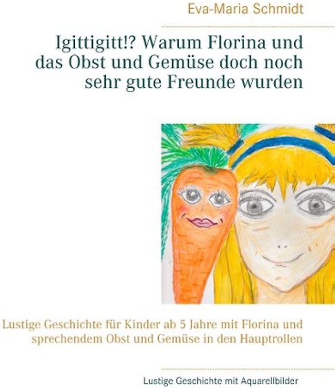 Igittigitt!? Warum Florina und das Obst und Gemüse doch noch sehr gute Freunde wurden