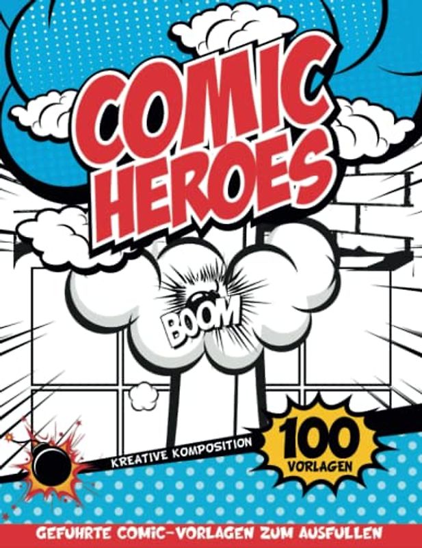 Comic Zeichenbuch Kinder Ab 10: Üben Sie Das Schreiben Und Zeichnen Mit Geführten Panels Und Sprechblasen | Geschenkideen Für 10 Jährige Jungs