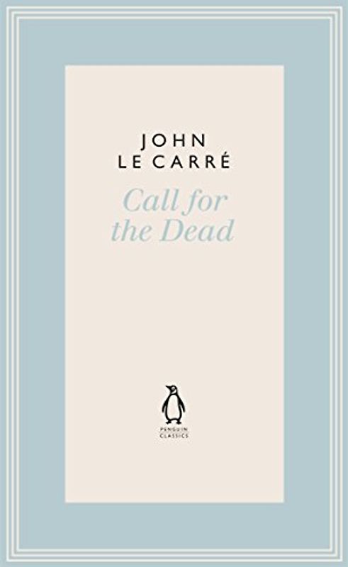 Call for the Dead (The Penguin John le Carré Hardback Collection)