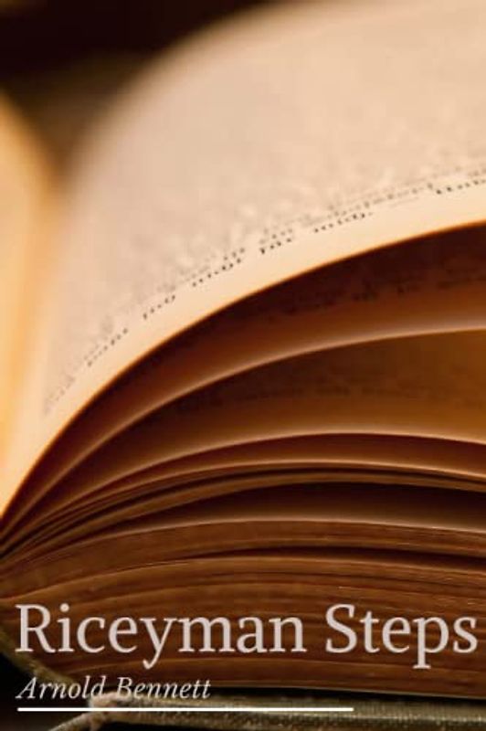 Riceyman Steps: A Captivating tale of Obsession and Redemption- Illustrated