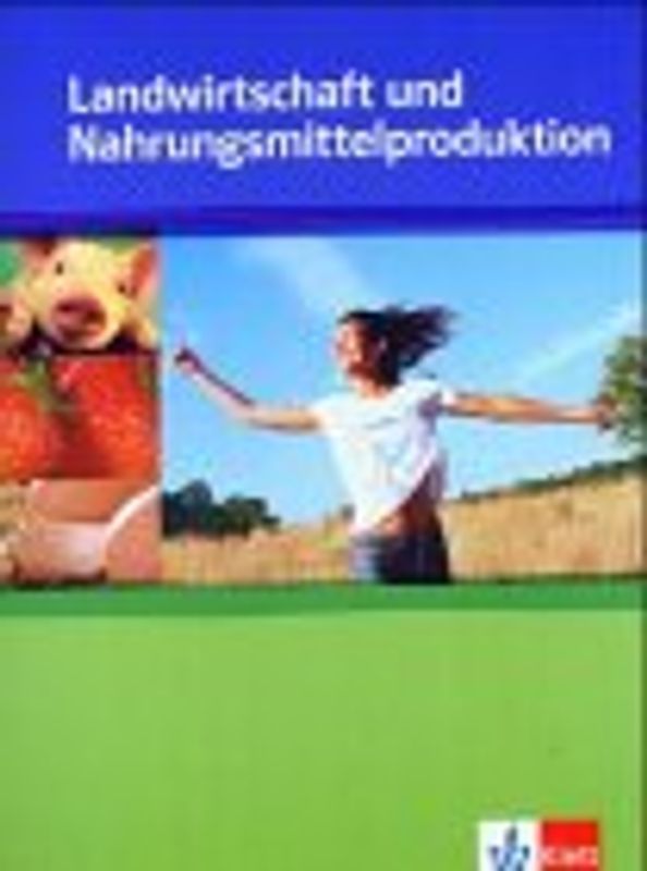 NAWIgator - Forschen und Entdecken. Fächerübergreifender Unterricht... / Landwirtschaft und Nahrungsmittelproduktion