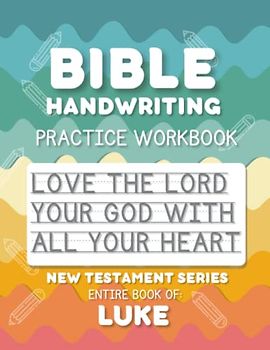 Bible Handwriting Practice Workbook - New Testament Series - Luke